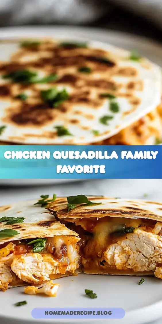 Family Favorite Chicken Quesadilla Recipe